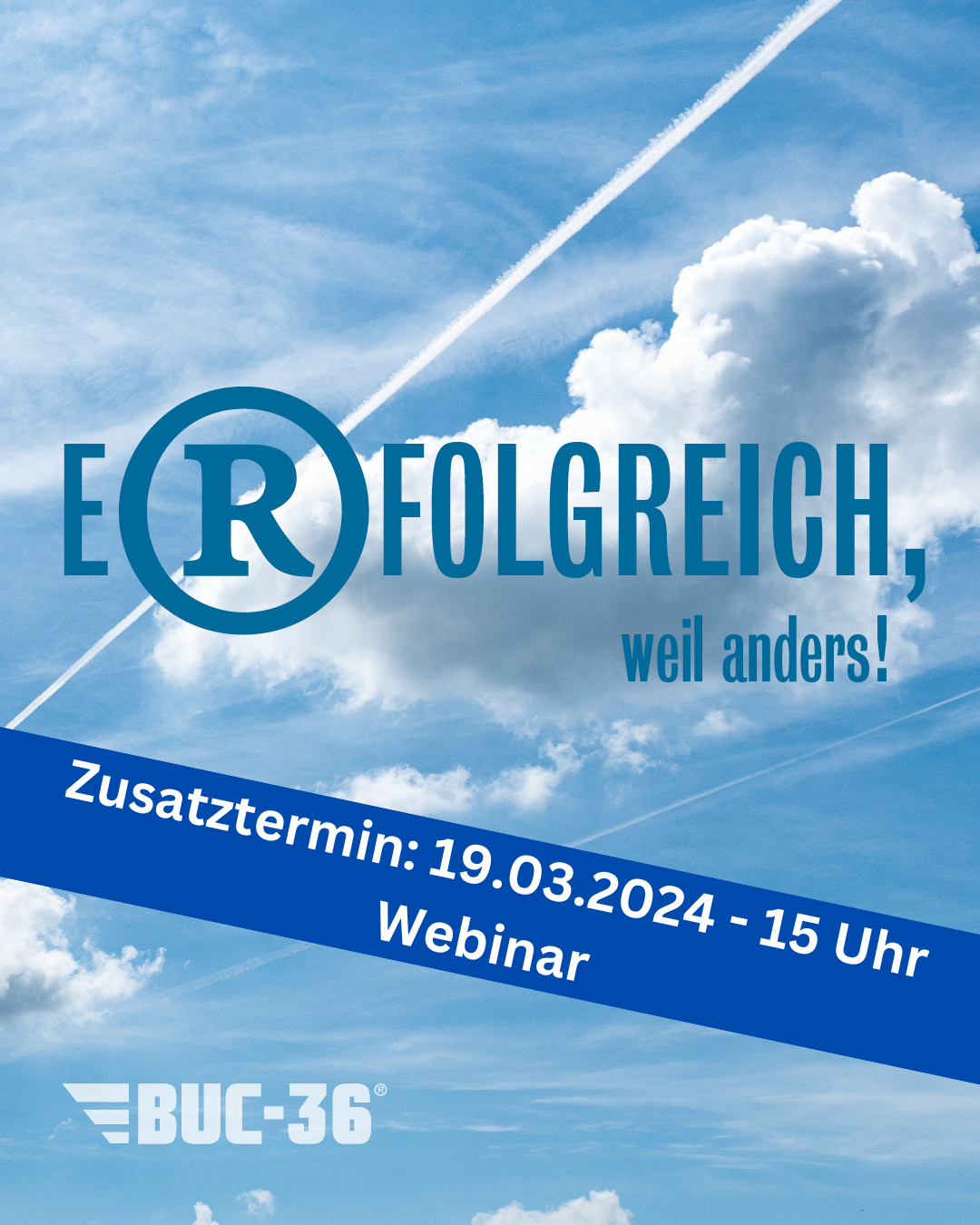 Zusatztermin: Erfolgreich, weil anders... mit BUC-36®